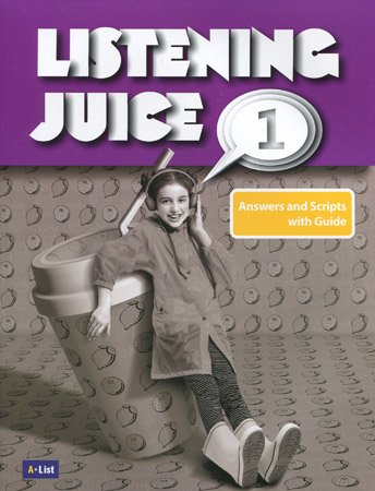 Listening Juice 1 : Answers and Scripts with Guide (2E)