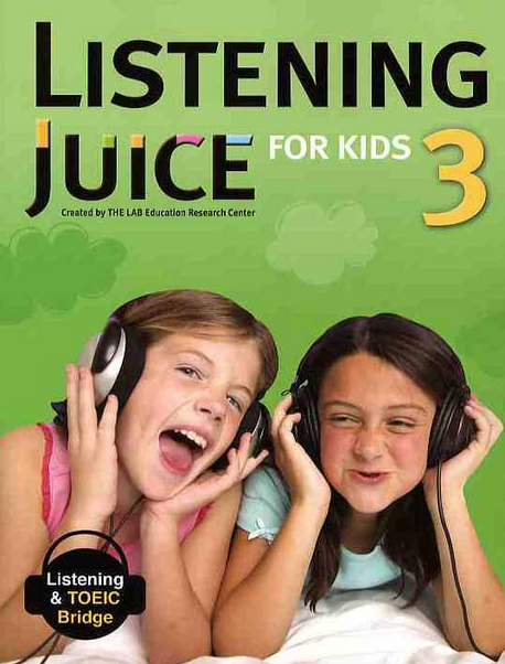 LISTENING JUICE FOR KIDS. 3 - Listening &amp; TOEIC Bridge