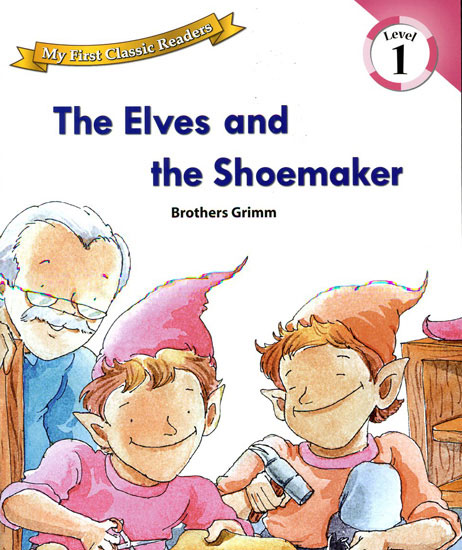 My First Classic Readers 1/ The Elves and the Shoemaker