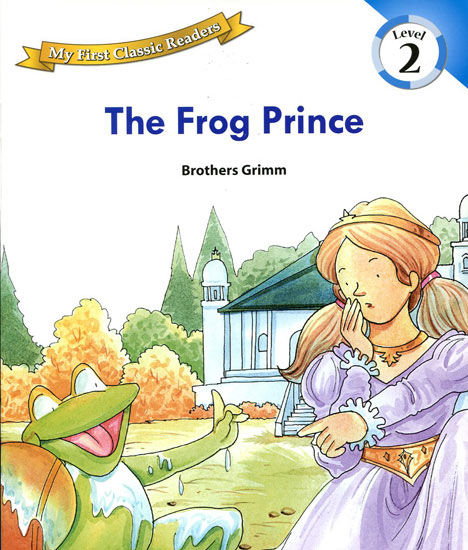 My First Classic Readers 1/ The Frog Prince