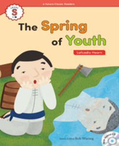 e-future Classic Readers: .S-07. The Spring of Youth