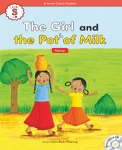 e-future Classic Readers: .S-05. The Girl and the Pot of Milk