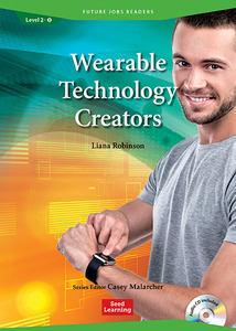 Future Jobs Readers Level 2 : Wearable Technology Creators (Book &amp; CD)