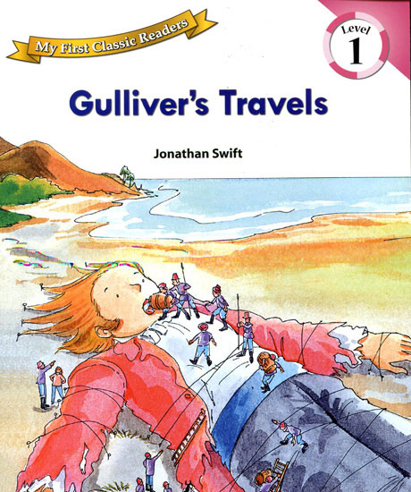 My First Classic Readers 1/ Gulliver&#039;s Travels
