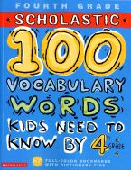 Scholastic 100 Words Kids Need to Read - 4th Grade