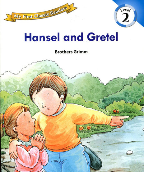 My First Classic Readers 2/ Hansel and Gretel