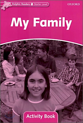Dolphin Readers Starter : My Family - Activity Book