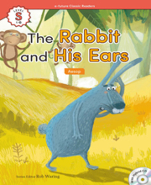 e-future Classic Readers: .S-20. The Rabbit and His Ears  