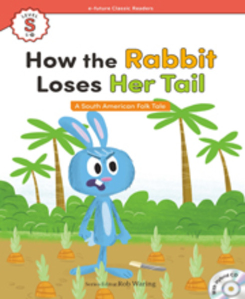 e-future Classic Readers: .S-18. How the Rabbit Loses Her Tail 