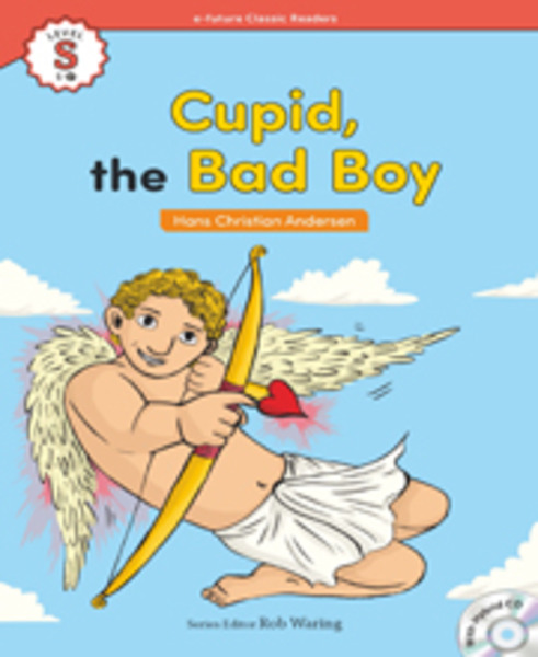 e-future Classic Readers: .S-17. Cupid, the Bad Boy 