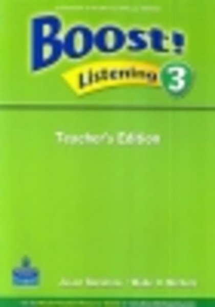 Boost! Listening 3 : Teacher&#039;s Edition