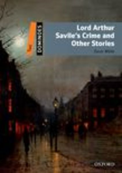 Dominoes 2-7 Lord Arthur Savile&#039;s Crime and Other Stories (Mp3 Pack)