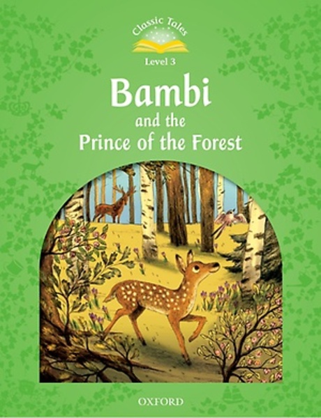Classic Tales Level 3-7 : Bambi and the Prince of the Forest (MP3 pack) (Book &amp; MP3 download , 2nd Edition )
