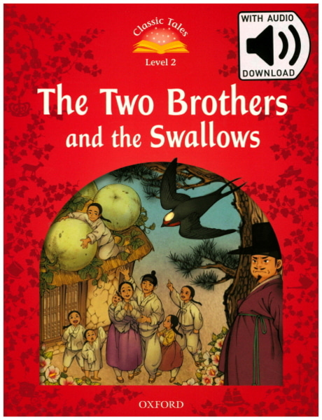 Classic Tales Level 2-11 : The Two Brothers and the Swallows (MP3 pack) (Book &amp; MP3 download , 2nd Edition)