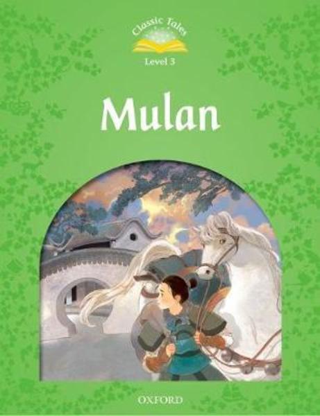 Classic Tales Level 3-8 : Mulan SB