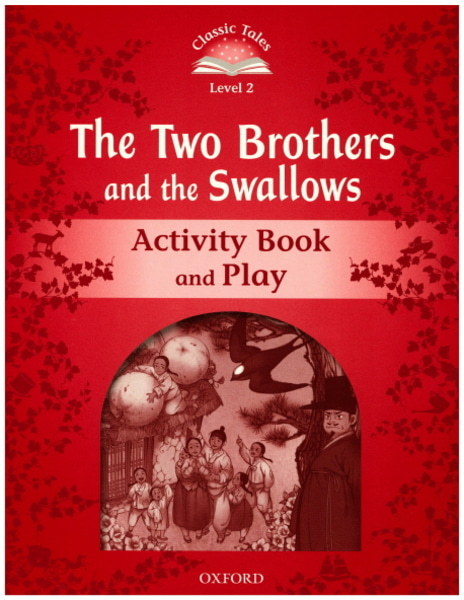 Classic Tales Level 2-11 : The Two Brothers and the Swallows Activity Book and Play