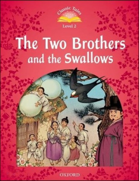 Classic Tales Level 2-11 : The Two Brothers and the Swallows SB