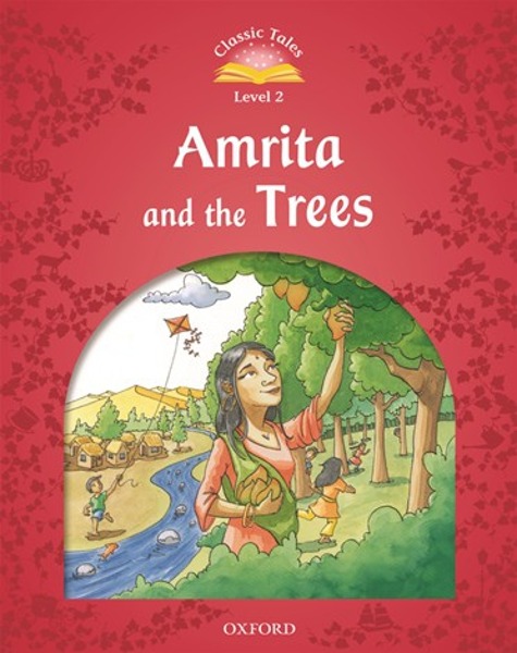 Classic Tales Level 2-1 : Amrita and the Trees (MP3 pack) (Book &amp; MP3 download , 2nd Edition)