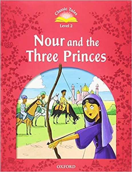 Classic Tales Level 2-12 : Nour and the Three Princes (MP3 pack) (Book &amp; MP3 download , 2nd Edition)
