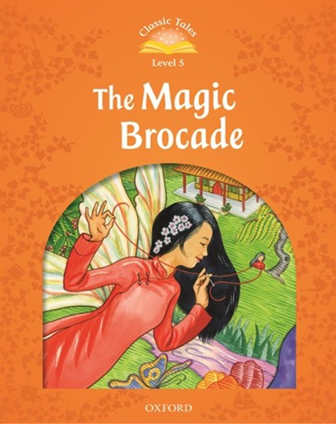 Classic Tales Level 5-4 : The Magic Brocade (MP3 pack) (Book &amp; MP3 download , 2nd Edition )