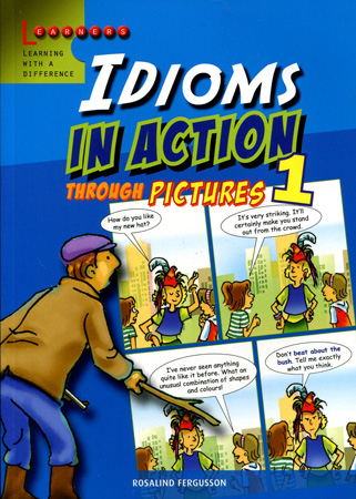 IDIOMS IN ACTION THROUGH PICTURES 1