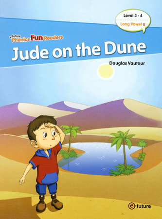 e-future Phonics Fun Readers: 3-4. Jude on the Dune   