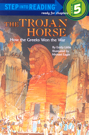 Step Into Reading 5 TroJan Horse:How The Greeks Won The War