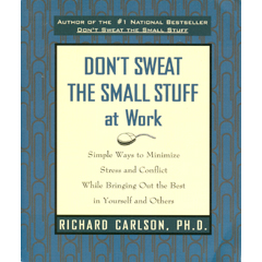 DON&#039;T SWEAT THE SMALL STUFF AT WORK