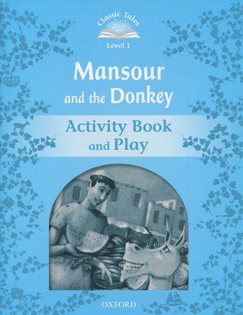 Classic Tales Level 1-2 : Mansour and the Donkey Activity Book and Play