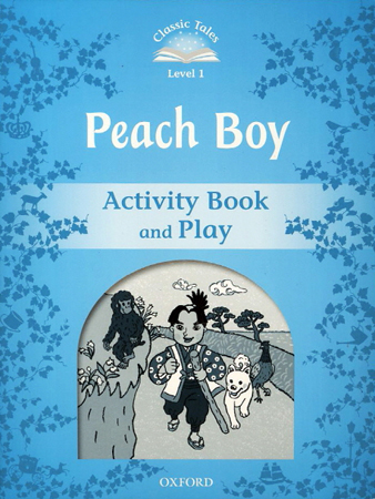 Classic Tales Level 1-3 : Peach Boy Activity Book and Play