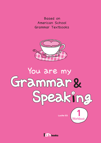  You are my Grammar &amp; Speaking 1 Workbook 