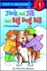 Step Into Reading 1 : Jack and Jill and Big Dog Bill: A Phonics Reader