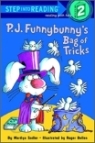 Step Into Reading 2 : P.J. Funnybunny&#039;s Bag of Tricks