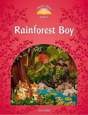 Classic Tales Level 2-9 : Rainforest Boy SB