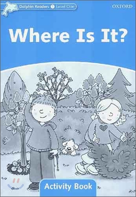 Dolphin Readers 1 : Where Is It? - Activity Book