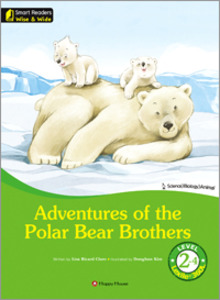 Smart Readers Wise &amp; Wide 2-4. Adventures of the Polar Bear Brothers