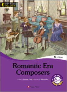 Smart Readers: Wise &amp; Wide 6-6. Romantic Era Composers