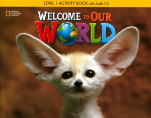 Welcome to Our World 1: Ativity book with Audio CD