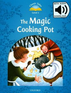Classic Tales Level 1-7: The Magic Cooking Pot (MP3 pack) (Book &amp; MP3 download , 2nd Edition)
