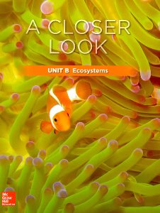Science A Closer Look Grade 3 : Unit B Ecosystems