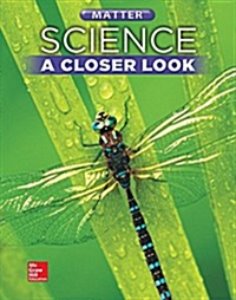 Science, a Closer Look, Grade 5, Matter: Student Edition (Unit E) (Paperback)