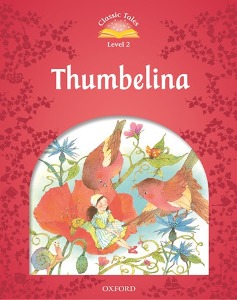 Classic Tales Level 2-8 : Thumbelina (MP3 pack) (Book &amp; MP3 download , 2nd Edition)