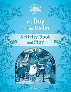 Classic Tales Level 1-13 : The Boy &amp; The Violin Activity Book and Play