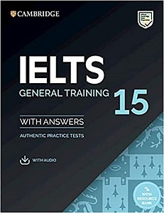 IELTS 15 General Training Student&#039;s Book with Answers with Audio with Resource Bank : Authentic Practice Tests