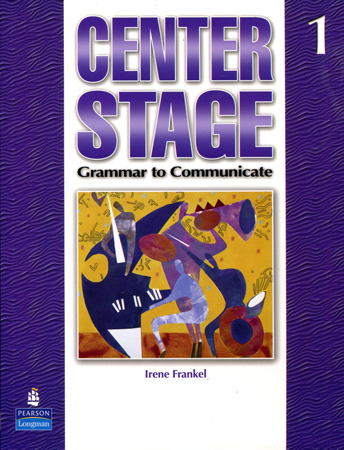 Center Stage 1 Grammar to Communicate - Student Book