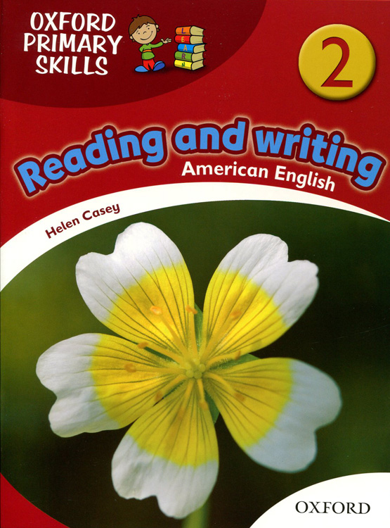 Oxford Primary Skills 2 : Reading and Writing (American English)