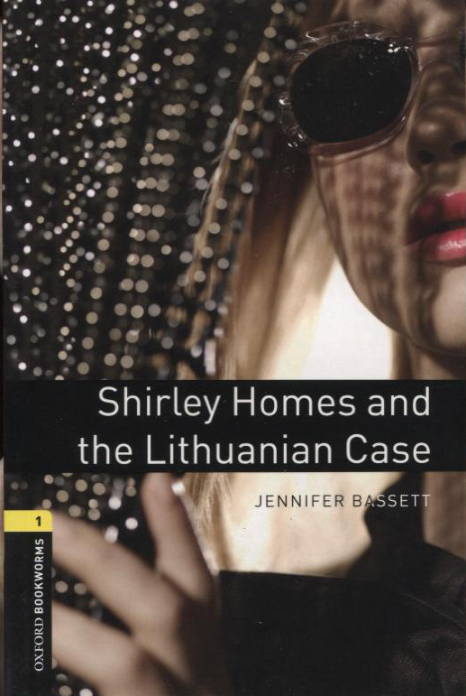 Oxford Bookworms Library 1 : Shirley Homes &amp; Lithuanian Case