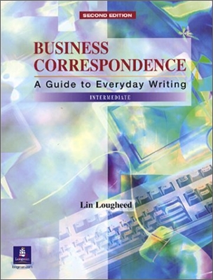 Business Correspondence: A Guide to Everyday Writing, Intermediate