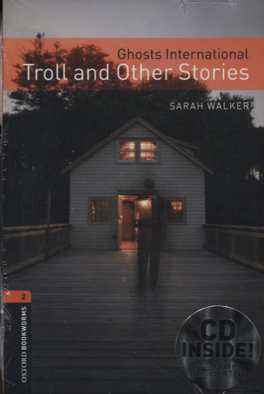 Oxford Bookworms Library 3E 2: Ghosts International: Troll and Other Stories (with CD)