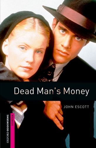 Oxford Bookworms Library Starter : Dead Man&#039;s Money
